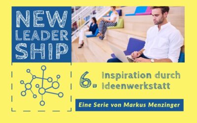 Inspiration durch die Ideenwerkstatt